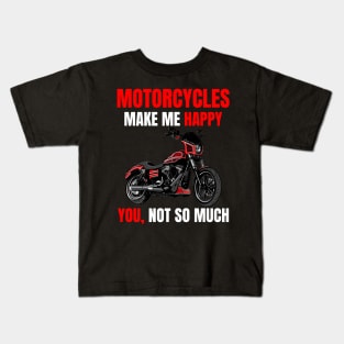 Motorcycle make me happy, You! not so much, illustration dyna club style motorcycle Kids T-Shirt